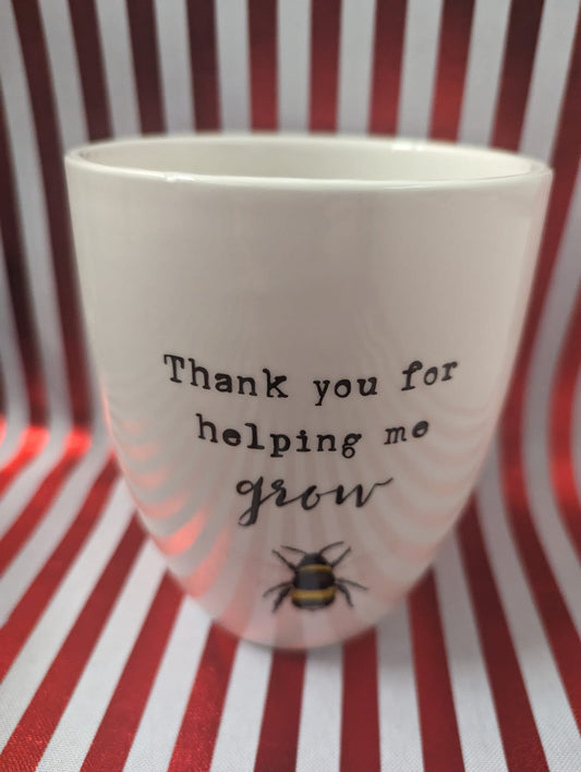 YOU FOR HELPING ME GROW" Ceramic  Plant pot